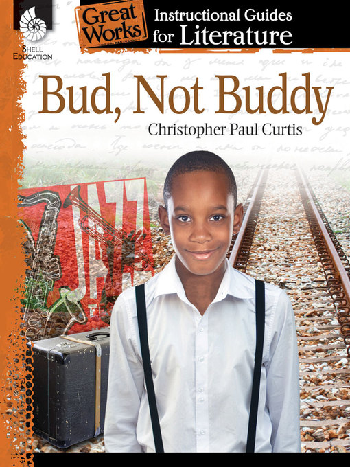 Title details for Bud, Not Buddy: Instructional Guides for Literature by Christopher Paul Curtis - Available